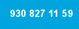 930 827 11 59 930 827 11 59